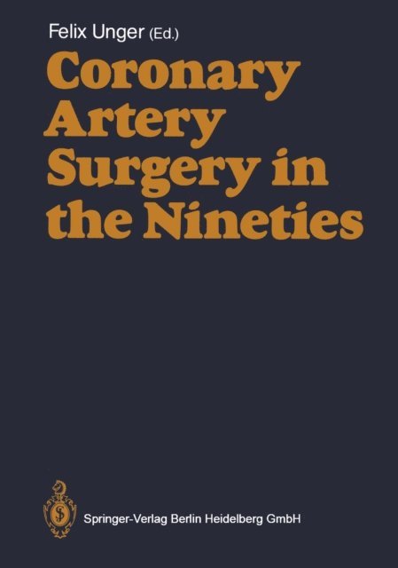 Felix Unger - Coronary Artery Surgery in the Nineties, E-bok