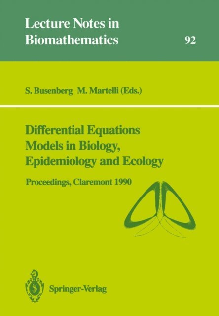 Mario Martelli, Stavros Busenberg - Differential Equations Models in Biology, Epidemiology and Ecology, E-bok