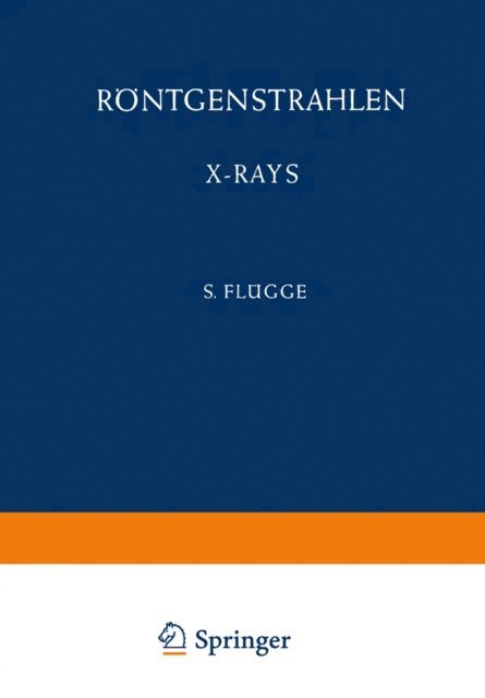 S. Town Stephenson, H. H. Pattee, P. Kirkpatrick, D. H. Tomboulian, Arne Eld Sandstrom, W. Schaaffs - Rontgenstrahlen / X-Rays, E-bok