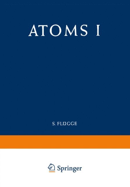 E. E. Salpeter, H. A. Bethe, Jesse W. M. DuMond, E. Richard Cohen - Atoms I / Atome I, E-bok