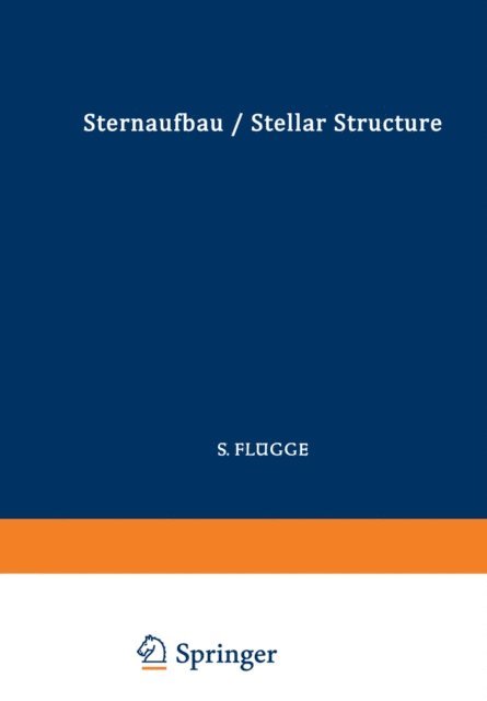 F. Zwicky, Cecilia Payne-Gaposchkin, E. Schatzman, Armin J. Deutsch, Th. Walraven, P. Ledoux, Lawrence H. Aller, Harold C. Urey, Hans E. Suess, E. Margaret Burbidge, G. R. Burbidge, H. C. Arp, Marshal H. Wrubel - Astrophysik II: Sternaufbau / Astrophysics II: Stellar Structure, E-bok