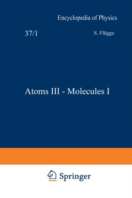 S. Flugge - Atoms III - Molecules I / Atome III - Molekule I, E-bok