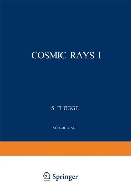 S. Flugge - Cosmic Rays I / Kosmische Strahlung I, E-bok