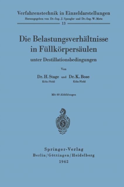 Kalyanmoy Bose, Hermann Stage - Die Belastungsverhältnisse in Füllkörpersäulen unter Destillationsbedingungen, E-bok