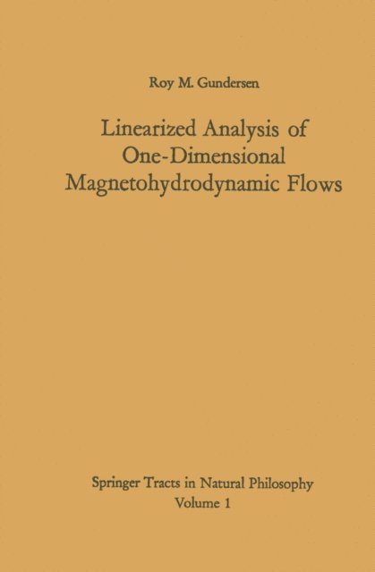 Roy M. Gundersen - Linearized Analysis of One-Dimensional Magnetohydrodynamic Flows, E-bok