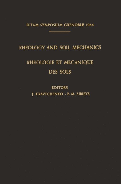 P. M. Sirieys, J. Kravtchenko - Rheology and Soil Mechanics / Rheologie et Mecanique des Sols, E-bok