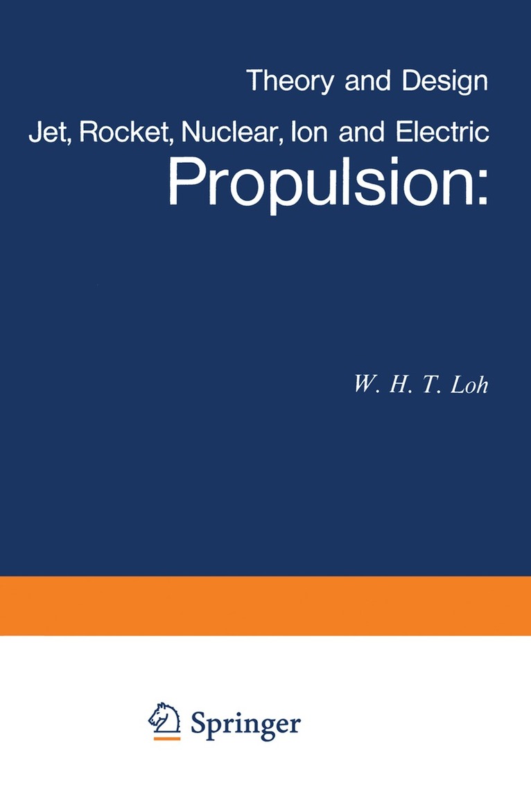 W.H.T. Loh, W.H.T. Loh - Jet, Rocket, Nuclear, Ion and Electric Propulsion, Häftad