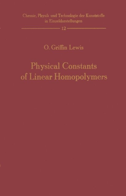 Otis G. Lewis - Physical Constants of Linear Homopolymers, E-bok