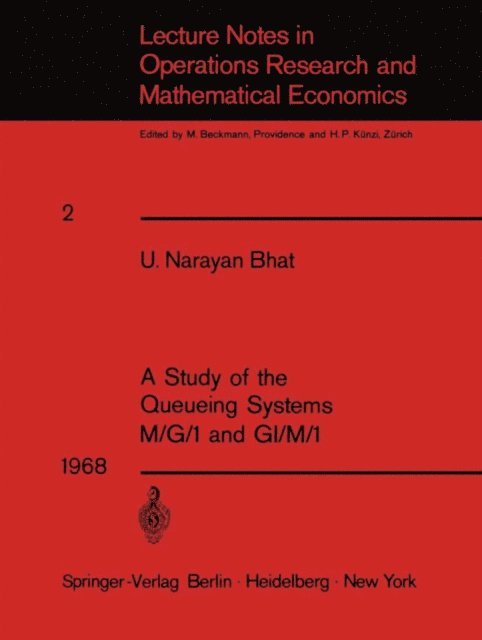 U. N. Bhat - Study of the Queueing Systems M/G/1 and GI/M/1, E-bok