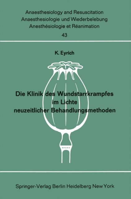 K. Eyrich - Die Klinik des Wundstarrkrampfes im Lichte neuzeitlicher Behandlungsmethoden, E-bok