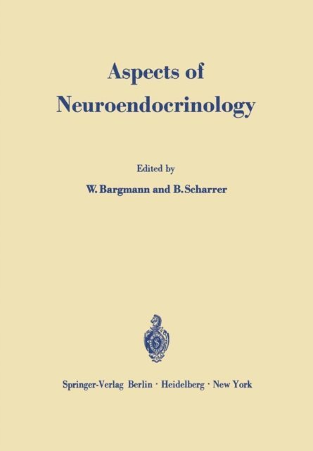 B. Scharrer, W. Bargmann - Aspects of Neuroendocrinology, E-bok