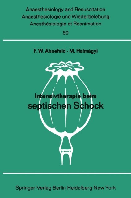 M. Halmagy, F. W. Ahnefeld - Intensivtherapie beim septischen Schock, E-bok