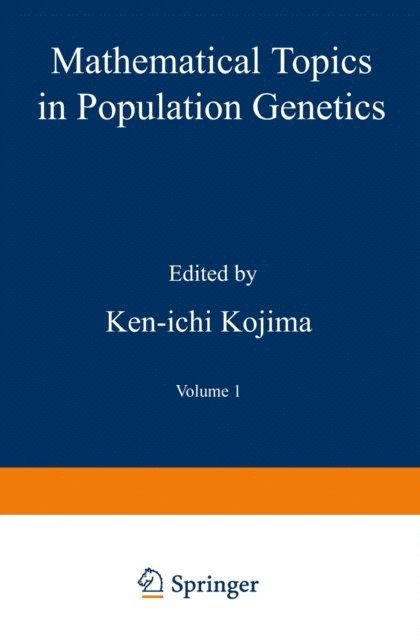 Ken-ichi Kojima - Mathematical Topics in Population Genetics, E-bok