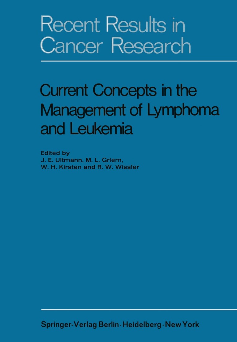 J.E. Ultmann, M.L. Griem, W.H. Kirsten, R.W. Wissler - Current Concepts in the Management of Lymphoma and Leukemia, Häftad