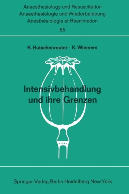 K. Wiemers, K. Hutschenreuter - Intensivbehandlung und ihre Grenzen, E-bok