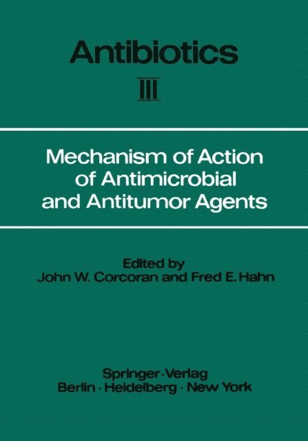 F. E. Hahn, J. W. Corcoran - Mechanism of Action of Antimicrobial and Antitumor Agents, E-bok