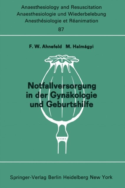 M. Halmagyi, F. W. Ahnefeld - Notfallversorgung in der Gynäkologie und Geburtshilfe, E-bok