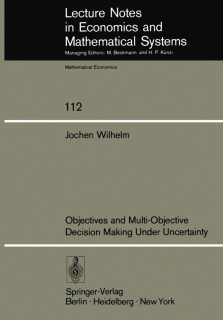 J. Wilhelm - Objectives and Multi-Objective Decision Making Under Uncertainty, E-bok