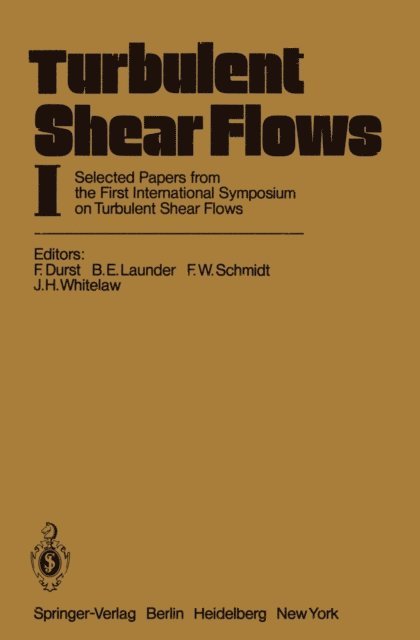 J.H. Whitelaw, F.W. Schmidt, B.E. Launder, F. Durst - Turbulent Shear Flows I, E-bok