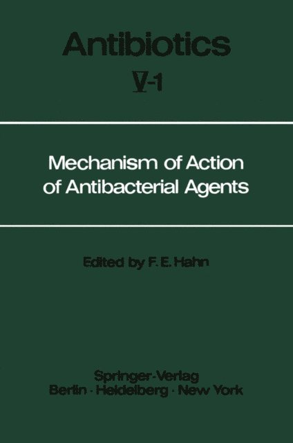 Fred E. Hahn - Mechanism of Action of Antibacterial Agents, E-bok