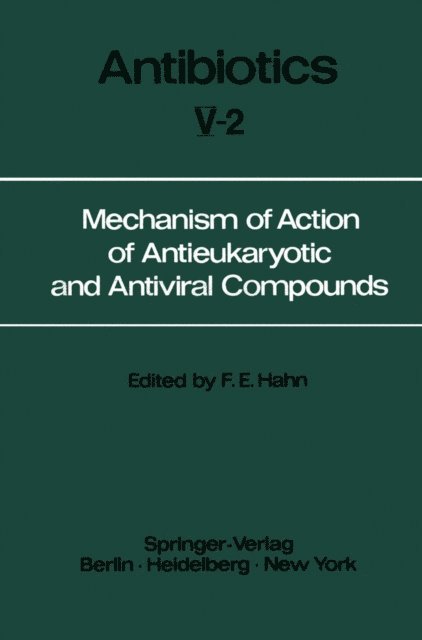 Fred E. Hahn - Mechanism of Action of Antieukaryotic and Antiviral Compounds, E-bok