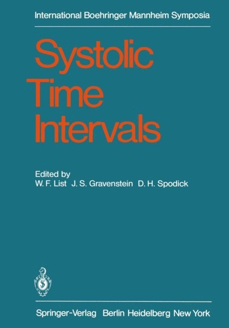 D.H. Spodick, J.S. Gravenstein, W.F. List - Systolic Time Intervals, E-bok