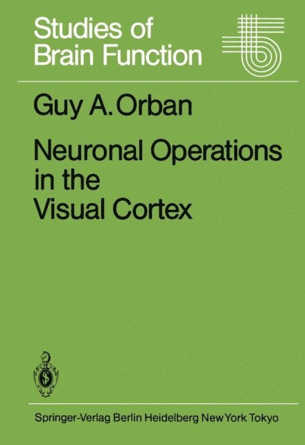 G.A. Orban - Neuronal Operations in the Visual Cortex, E-bok