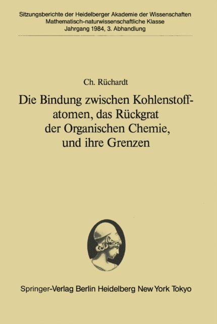 Christoph Ruchardt - Die Bindung zwischen Kohlenstoffatomen, das Rückgrat der Organischen Chemie, und ihre Grenzen, E-bok