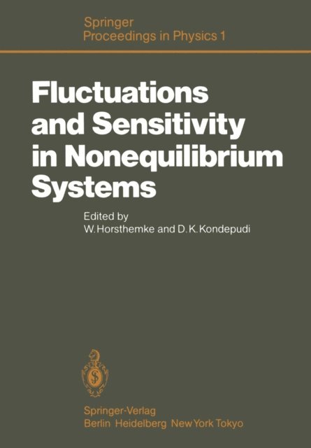 D. K. Kondepudi, W. Horsthemke - Fluctuations and Sensitivity in Nonequilibrium Systems, E-bok