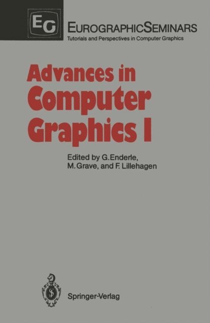 Frank Lillehagen, Michel Grave, Gunter Enderle - Advances in Computer Graphics I, E-bok