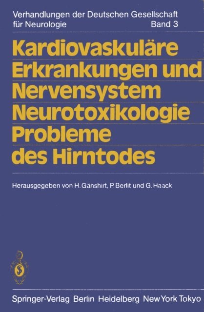 G. Haack, P. Berlit, H. Ganshirt - Kardiovaskuläre Erkrankungen und Nervensystem Neurotoxikologie Probleme des Hirntodes, E-bok