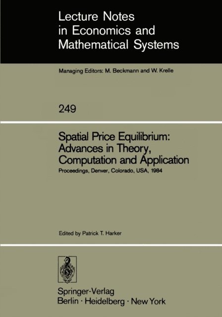 Patrick T. Harker - Spatial Price Equilibrium: Advances in Theory, Computation and Application, E-bok
