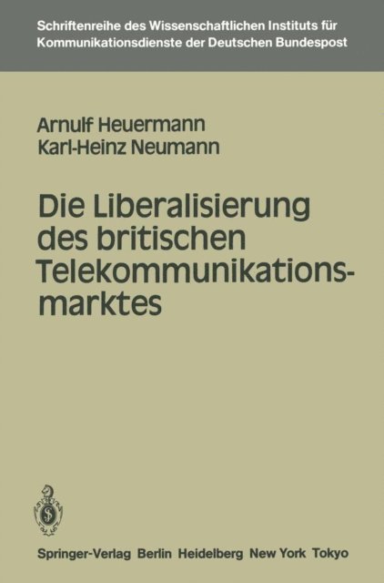 Karl-Heinz Neumann, Arnulf Heuermann - Die Liberalisierung des britischen Telekommunikationsmarktes, E-bok
