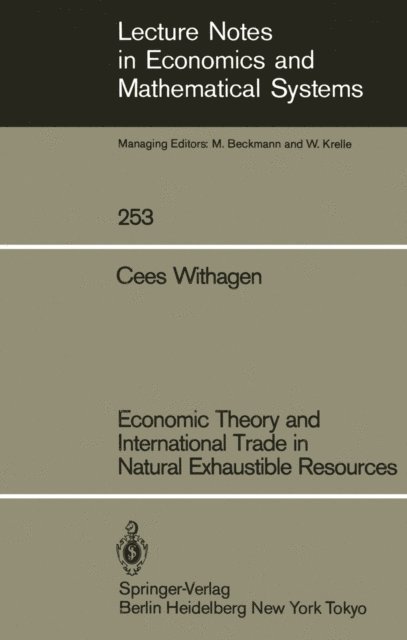 Cees Withagen - Economic Theory and International Trade in Natural Exhaustible Resources, E-bok