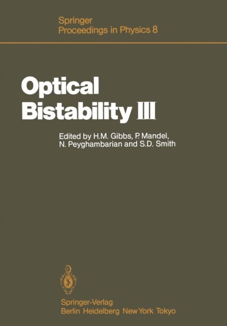 S. Desmond Smith, Nasser Peyghambarian, Paul Mandel, Hyatt M. Gibbs - Optical Bistability III, E-bok