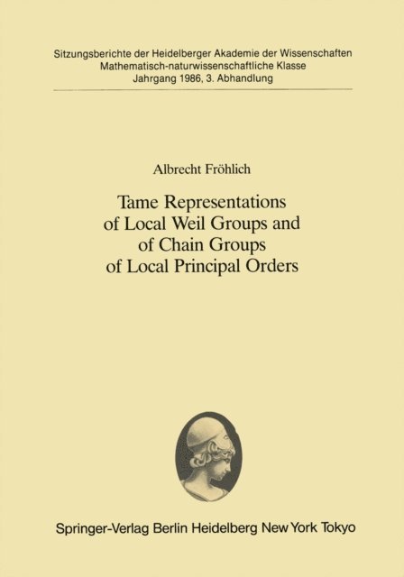 Albrecht Frohlich - Tame Representations of Local Weil Groups and of Chain Groups of Local Principal Orders, E-bok. Tillgänglighet: Lägg i varukorg