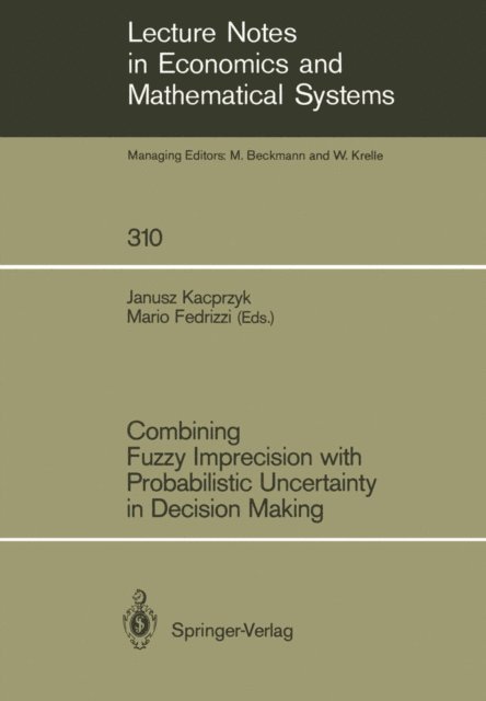 Mario Fedrizzi - Combining Fuzzy Imprecision with Probabilistic Uncertainty in Decision Making, E-bok