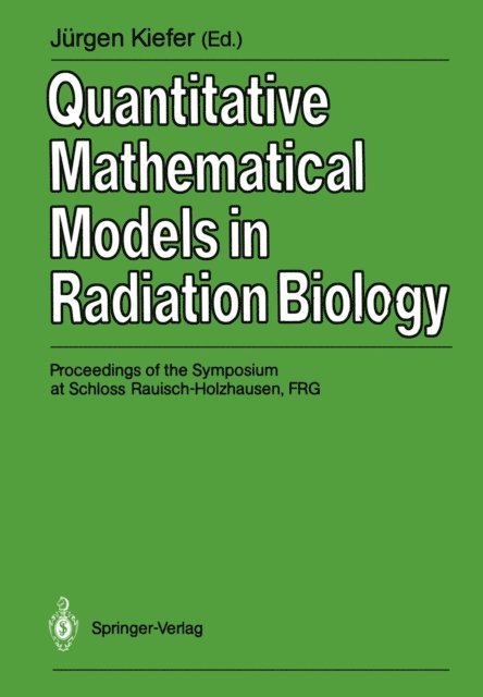 Jurgen Kiefer - Quantitative Mathematical Models in Radiation Biology, E-bok