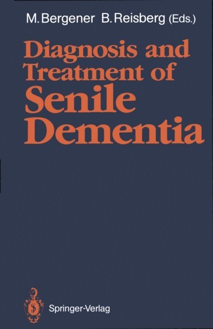 Barry Reisberg, Manfred Bergener - Diagnosis and Treatment of Senile Dementia, E-bok