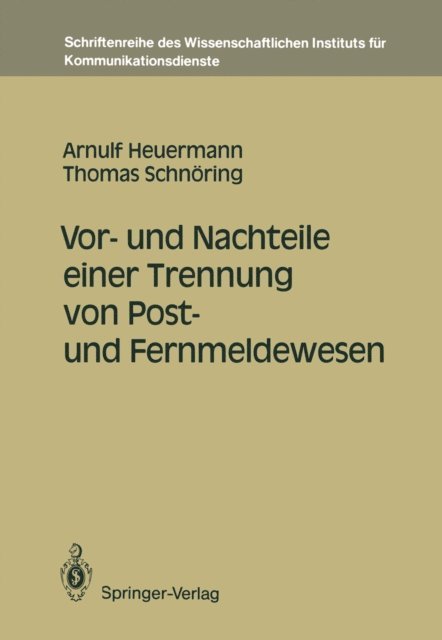 Thomas Schnoring, Arnulf Heuermann - Vor- und Nachteile einer Trennung von Post- und Fernmeldewesen, E-bok