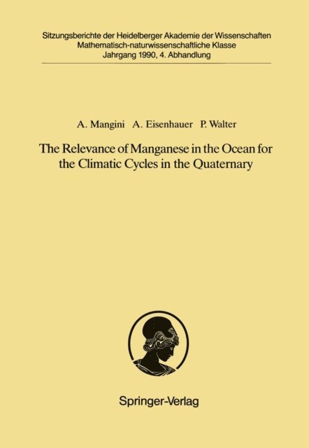 Peter Walter, Anton Eisenhauer, Augusto Mangini - Relevance of Manganese in the Ocean for the Climatic Cycles in the Quaternary, E-bok