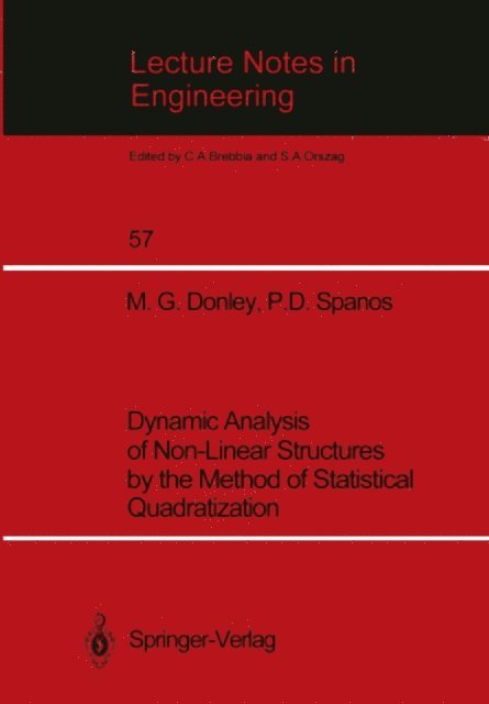 Pol Spanos, M.G. Donley - Dynamic Analysis of Non-Linear Structures by the Method of Statistical Quadratization, E-bok