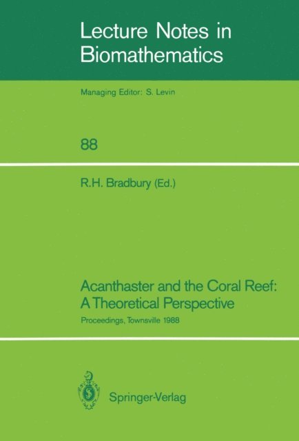 Roger H. Bradbury - Acanthaster and the Coral Reef: A Theoretical Perspective, E-bok