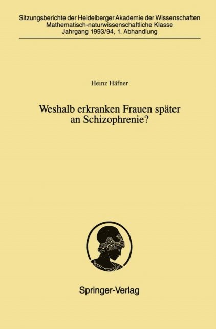 Heinz Hafner - Weshalb erkranken Frauen später an Schizophrenie?, E-bok