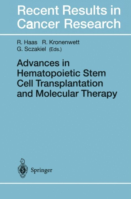 Georg Sczakiel, Ralf Kronenwett, Rainer Haas - Advances in Hematopoietic Stem Cell Transplantation and Molecular Therapy, E-bok