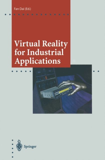 Fan Dai - Virtual Reality for Industrial Applications, E-bok