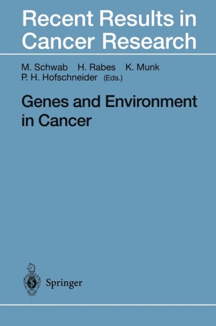 Peter H. Hofschneider, Klaus Munk, Hartmut M. Rabes, Manfred Schwab - Genes and Environment in Cancer, E-bok