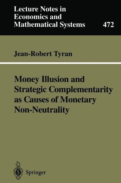 Jean-Robert Tyran - Money Illusion and Strategic Complementarity as Causes of Monetary Non-Neutrality, E-bok