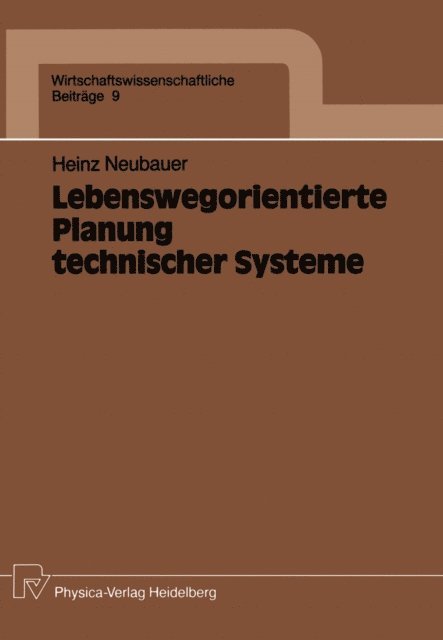 Heinz Neubauer - Lebenswegorientierte Planung technischer Systeme, E-bok