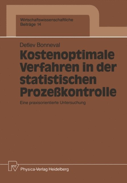 Detlev Bonneval - Kostenoptimale Verfahren in der statistischen Prozeßkontrolle, E-bok